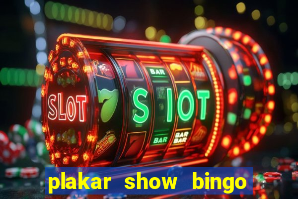 plakar show bingo ao vivo